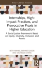 Image for Internships, High-Impact Practices, and Provocative Praxis in Higher Education: A Social Justice Framework Based on Equity, Diversity, Inclusion, and Access