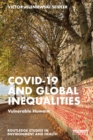 Image for Covid-19 and Global Inequalities: Vulnerable Humans