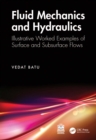 Image for Fluid Mechanics and Hydraulics: Illustrative Worked Examples of Surface and Subsurface Flows