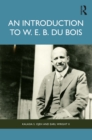 Image for An Introduction to W.E.B. Du Bois