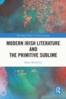 Image for Modern Irish literature and the primitive sublime