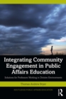 Image for Integrating Community Engagement in Public Affairs Education: Solutions for Professors Working in Divisive Environments