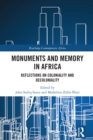 Image for Monuments and Memory in Africa: Reflections on Coloniality and Decoloniality
