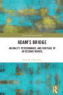 Image for Adam&#39;s Bridge: Sacrality, Performance, and Heritage of an Oceanic Marvel