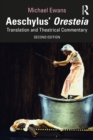 Image for Aeschylus&#39; Oresteia: translation and theatrical commentary
