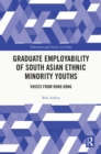 Image for Graduate Employability of South Asian Ethnic Minority Youths: Voices from Hong Kong