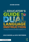 Image for An educator&#39;s guide to dual language instruction: increasing achievement and global competence, K-12