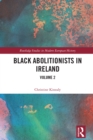 Image for Black Abolitionists in Ireland. Volume 2
