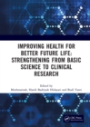 Image for Improving Health for Better Future Life: Strengthening from Basic Science to Clinical Research : Proceedings of the 3rd International Conference on Health, Technology and Life Sciences (ICO-HELICS III), Banung, Indonesia, 19-20 November 2022