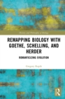 Image for Remapping biology with Goethe, Schelling, and Herder: romanticizing evolution