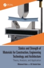 Image for Statics and strength of materials for construction, engineering technology, and architecture  : theory, analysis, and application