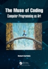 Image for The Muse of Coding: Computer Programming as Art