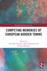 Image for Competing Memories of European Border Towns