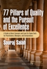Image for 77 Pillars of Quality and the Pursuit of Excellence: A Guide to Basic Concepts and Lean Six Sigma Tools for Practitioners, Managers, and Entrepreneurs
