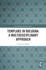 Image for Templars in Bologna: A Multidisciplinary Approach