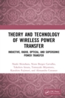 Image for Theory and Technology of Wireless Power Transfer: Inductive, Radio, Optical, and Supersonic Power Transfer