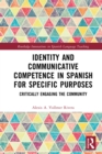 Image for Identity and Communicative Competence in Spanish for Specific Purposes: Critically Engaging the Community