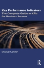 Image for Key performance indicators: the complete guide to KPIs for business success