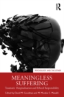 Image for Meaningless Suffering: Traumatic Marginalisation and Ethical Responsibility