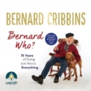 Image for Bernard Who? : 75 Years of Doing Just About Everything