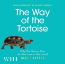 Image for The Way of the Tortoise : Why You Have to Take the Slow Lane to Get Ahead