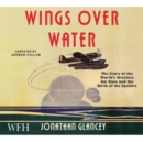 Image for Wings Over Water: The Story of the World’s Greatest Air Race and the Birth of the Spitfire
