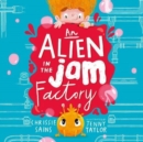 Image for An Alien in the Jam Factory
