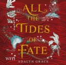 Image for All the Tides of Fate : All the Stars and Teeth Duology, Book 2