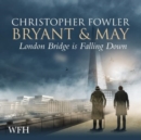 Image for Bryant &amp; May - London Bridge is Falling Down