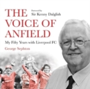 Image for The Voice of Anfield : My Fifty Years with Liverpool FC