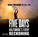 Image for Five Days : The Fiery Reckoning of an American City