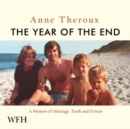 Image for The Year of the End : A Memoir of Marriage, Truth and Fiction