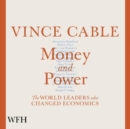 Image for Money and Power : The World Leaders Who Changed Economics