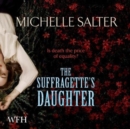 Image for The Suffragette&#39;s Daughter
