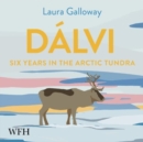Image for Dalvi: Six Years in the Arctic Tundra