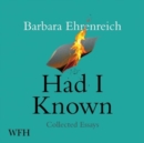 Image for Had I Known : Collected Essays