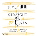 Image for Five Straight Lines : A History of Music