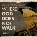 Image for Where God Does Not Walk