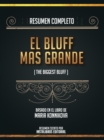 Image for Resumen Completo: El Bluff Mas Grande (The Biggest Bluff) - Basado En El Libro De Maria Konnikova