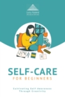 Image for Self-Care for Beginners: Cultivating Self-Awareness Through Creativity