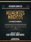 Image for Resumen Completo: Momentos Magicos (The Power Of Moments) - Basado En El Libro De Chip Heath Y Dan Heath