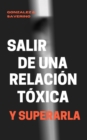 Image for Aprende a Salir De Una Relacion Toxica Y Superarla