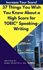 Image for 37 Things You Wish You Knew About a High Score for TOEIC Speaking-Writing