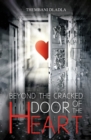 Image for Beyond the Cracked Door of the Heart