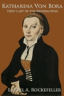 Image for Katharina Von Bora: First Lady of the Reformation