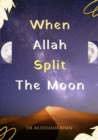 Image for When Allah Split the Moon