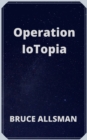 Image for Operation IoTopia