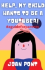 Image for Help, My Child Wants to Be a Youtuber!