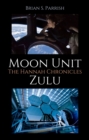 Image for Moon Unit Zulu: The Hannah Chronicles