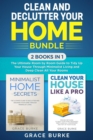 Image for Clean and Declutter Your Home Bundle: 2 Books in 1 - The Ultimate Room by Room Guide to Tidy Up Your House Through Minimalist Living and Deep Clean All Your Rooms
